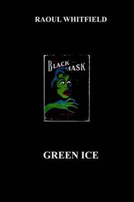 Green Ice by Raoul Whitfield image