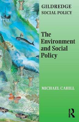 The Environment and Social Policy by Michael Cahill image
