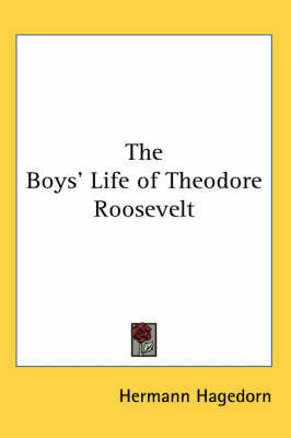 The Boys' Life of Theodore Roosevelt on Paperback by Hermann Hagedorn