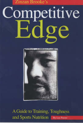 Zinzan Brooke's Competitive Edge: Guide to Training, Toughness and Sports Nutrition by Lee Parore image