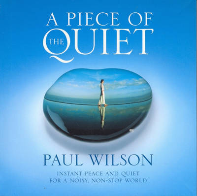 A Piece of the Quiet by Paul Wilson image