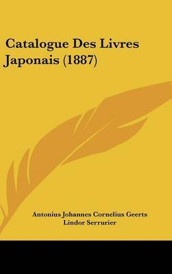 Catalogue Des Livres Japonais (1887) by Antonius Johannes Cornelius Geerts image