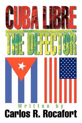 Cuba Libre--The Defector by Carlos R. Rocafort image