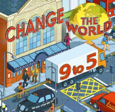 Change the World 9 to 5 by Steve Henry image