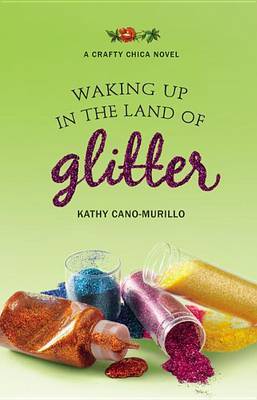 Waking Up in the Land of Glitter by Kathy Cano Murillo image