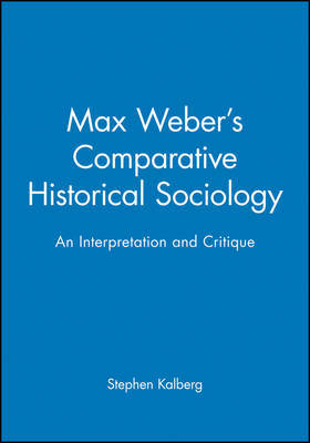 Max Weber's Comparative Historical Sociology by Stephen Kalberg image