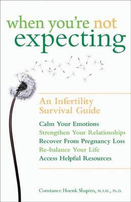 When You're Not Expecting: An Infertility Survival Guide on Paperback by Constance Hoenk Shapiro