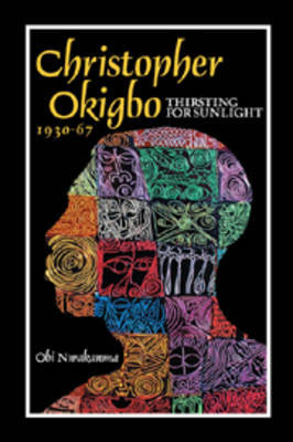 Christopher Okigbo 1930-67 on Hardback by Obi Nwakanma