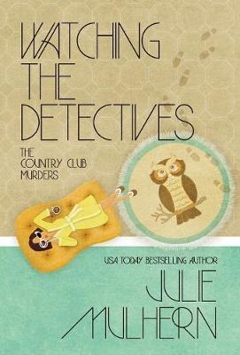 Watching the Detectives on Hardback by Julie Mulhern