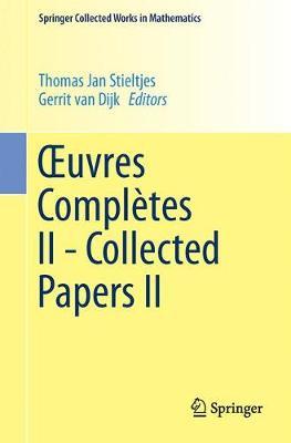 Œuvres Complètes II - Collected Papers II by Thomas Jan Stieltjes