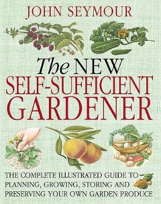 The New Self-Sufficient Gardener by John Seymour image