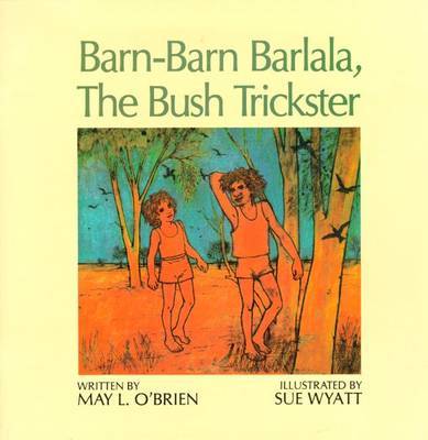 Barn-Barn Barlala, the Bush Trickster by May L. O'Brien image