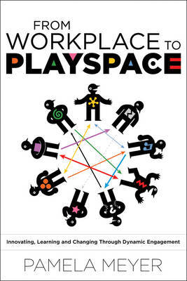From Workplace to Playspace by Pamela Meyer image