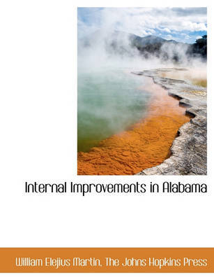 Internal Improvements in Alabama by William Elejius Martin image