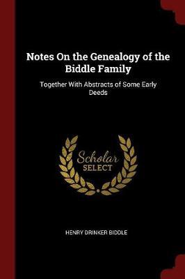 Notes on the Genealogy of the Biddle Family by Henry Drinker Biddle