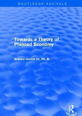 Towards a Theory of Planned Economy by Branko Horvat image