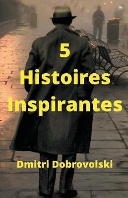 5 Histoires Inspirantes by Dmitri Dobrovolski image